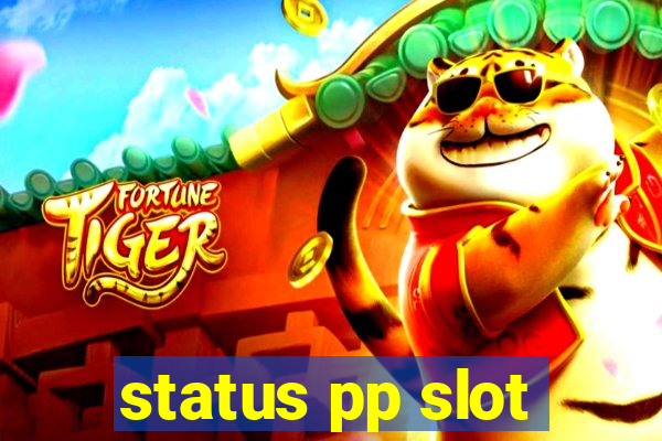 status pp slot